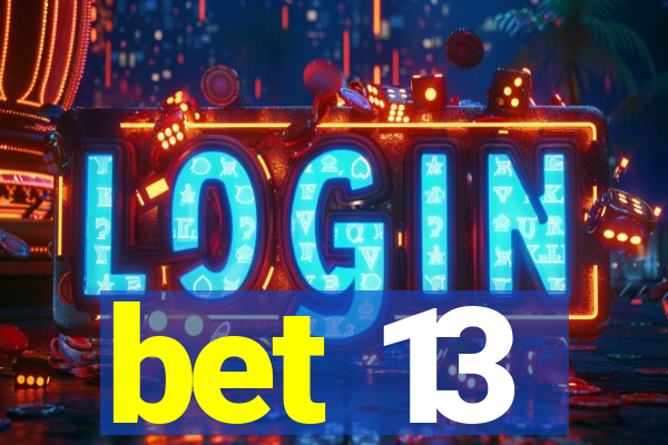 bet 13